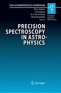 Precision Spectroscopy in Astrophysics: Proceedings of the Eso/Lisbon/Aveiro Conference Held in Aveiro, Portugal, 11-15 September 2006 (Paperback, 2008)