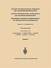 Vierter Internationaler Kongress F? Elektronenmikroskopie / Fourth International Conference on Electron Microscopy / Quatri?e Congr? International (Paperback, Softcover Repri)