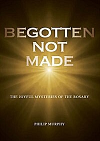 Begotten Not Made (Paperback)