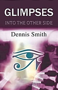 Glimpses into the Other Side (Paperback)