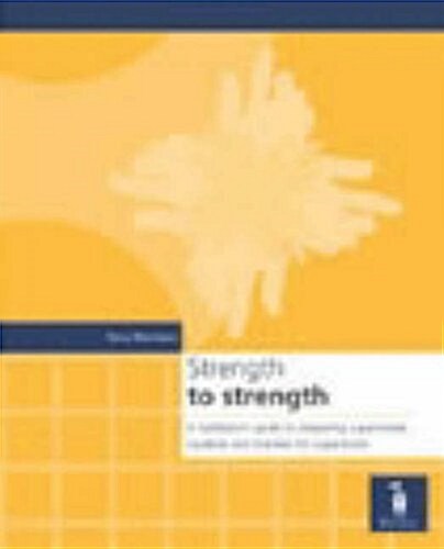 Strength to Strength : A Facilitators Guide to Preparing Supervisers, Students and Trainees for Supervision (Loose-leaf)