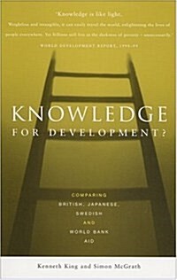Knowledge for Development? : Comparing British, Japanese, Swedish and World Bank Aid (Hardcover)