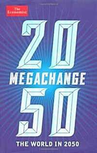 The Economist: Megachange : The World in 2050 (Hardcover)