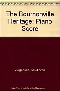 The Bournonville Heritage : Piano Score (Paperback)