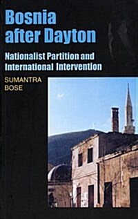 Bosnia After Dayton : Nationalist Partition and International Intervention (Paperback)