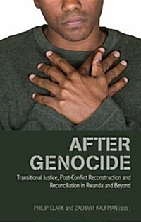 After Genocide : Transitional Justice, Post-conflict Reconstruction and Reconciliation in Rwanda and Beyond (Paperback)
