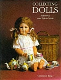 Collecting Dolls : Reference and Price Guide (Hardcover)