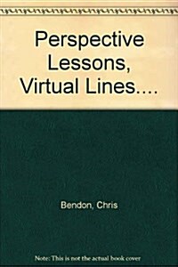 Perspective Lessons, Virtual Lines.... (Paperback)