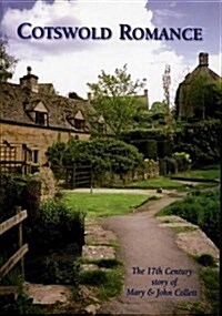 Cotswold Romance : The 17th Century Story of Mary and John Collett (Paperback)