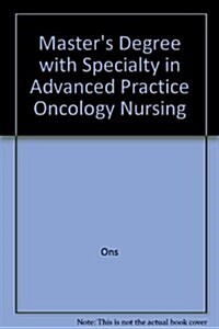 Masters Degree with Specialty in Advanced Practice Oncology Nursing (Paperback, 4)