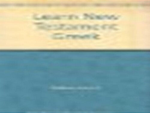 Learn New Testament Greek (Paperback)