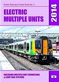 Electric Multiple Units : Including Multiple Unit Formations and Light Rail Systems (Paperback, 27 Rev ed)