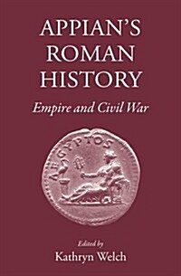 Appians Roman History : Empire and Civil War (Hardcover)