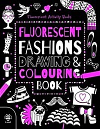 Fluorescent Fashions Drawing & Colouring Book (Paperback)