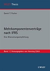 Mehrkomponentenvertrage Nach IFRS : Eine Bilanzierungsempfehlung (Paperback)