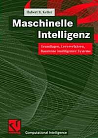 Maschinelle Intelligenz: Grundlagen, Lernverfahren, Bausteine Intelligenter Systeme (Paperback, 2000)