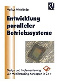 Entwicklung Paralleler Betriebssysteme: Design Und Implementierung Von Multithreading-Konzepten in C++ (Hardcover, 1995)