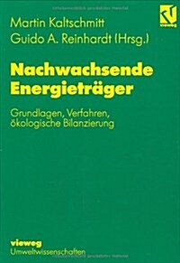 Nachwachsende Energietrager: Grundlagen, Verfahren, Okologische Bilanzierung (Hardcover, 1997)
