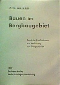 Bauen Im Bergbaugebiet: Bauliche Maanahmen Zur Verha1/4tung Von Bergschaden (Hardcover)