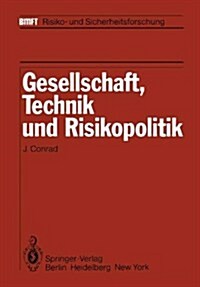 Gesellschaft, Technik Und Risikopolitik (Hardcover)