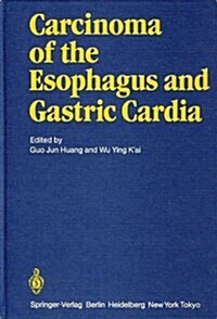 Carcinoma of the Esophagus and Gastric Cardia (Hardcover)