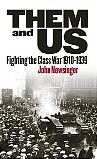 Them and Us : Fighting the Class War 1910-1939 (Paperback)