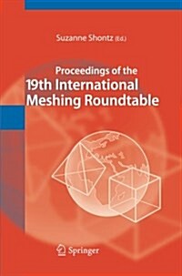 Proceedings of the 19th International Meshing Roundtable (Paperback)