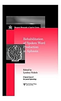 Rehabilitation of Spoken Word Production in Aphasia : A Special Issue of Aphasiology (Hardcover)