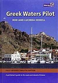 Greek Waters Pilot : A Yachtsmans Guide to the Ionian and Aegean Coasts and Islands of Greece (Hardcover, 12 Revised edition)