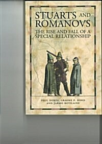 Stuarts and Romanovs : The Rise and Fall of a Special Relationship (Paperback)