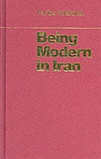 Being Modern in Iran (Hardcover)