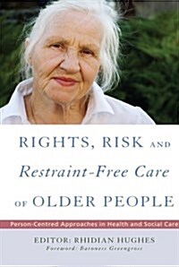 RIGHTS RISK & RESTRAINTFREE CARE OF OLDE (Paperback)