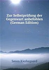 Zur Selbstprufung der Gegenwart anbefohlen (Paperback)