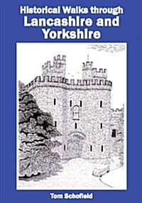 Historical Walks Through Lancashire and Yorkshire (Paperback)