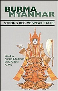 Burma-Myanmar : Strong Regime, Weak State (Paperback)