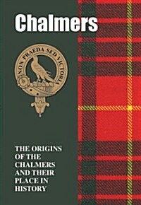 Chalmers : The Origins of the Chalmers and Their Place in History (Paperback)