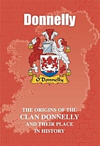 Donnelly : The Origins of the Donnelly Family and Their Place in History (Paperback)