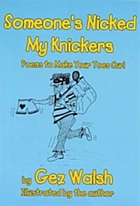 Someones Nicked My Knickers : Poems to Make Your Toes Curl (Paperback)