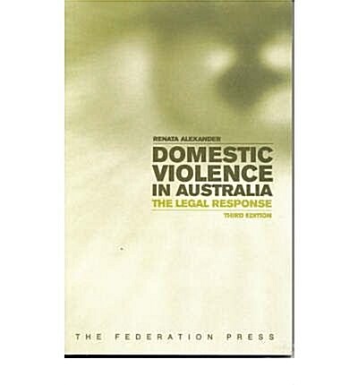 Domestic Violence in Australia : The Legal Response (Paperback, 3 Rev ed)