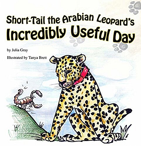 Short-Tail the Arabian Leopards Incredibly Useful Day (Paperback)