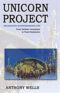 The Unicorn Project : Broadgate Subterranean City (Paperback)