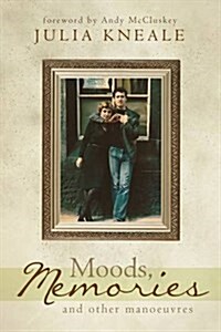 Moods, Memories and Other Manoeuvres (Paperback)