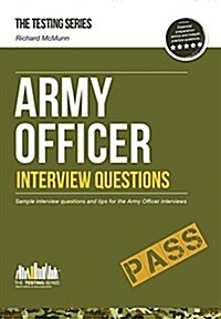 Army Officer Interview Questions: How to Pass the Army Officer Selection Board Interviews (Paperback)