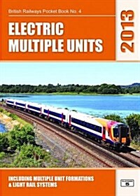 Electric Multiple Units : Including Multiple Unit Formations and Light Rail Systems (Paperback, 26 Rev ed)