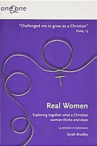 One2One: Real Women : Exploring together what a Christian woman thinks and does (Paperback)