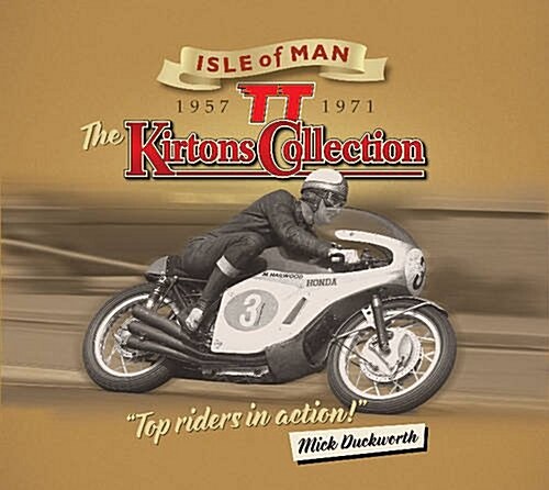 The Kirtons Collection : Isle of Man TT 1957-1971 (Paperback)