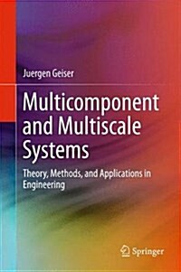Multicomponent and Multiscale Systems: Theory, Methods, and Applications in Engineering (Hardcover, 2016)