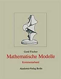 Mathematische Modelle: Aus Den Sammlungen Von Universitaten Und Museen (Hardcover, 1986)