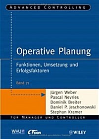 Operative Planung : Funktionen, Umsetzung Und Erfolgsfaktoren (Paperback)