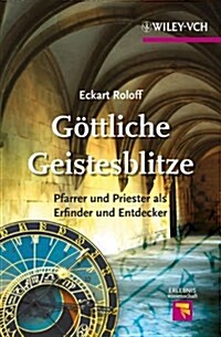 Gottliche Geistesblitze : Pfarrer und Priester als Erfinder und Entdecker (Paperback)